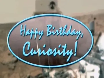 Happy Birthday, Curiosity! Happy Birthday, Curiosity!