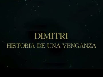 Dimitri, historia de una venganza