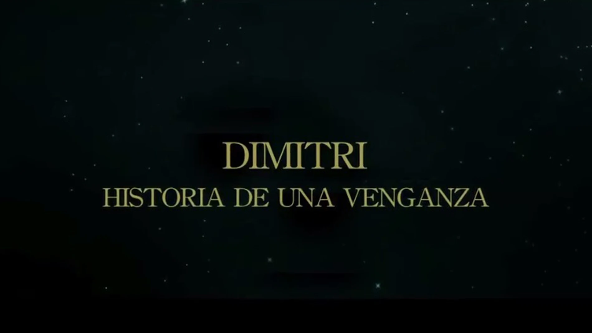 Dimitri, historia de una venganza