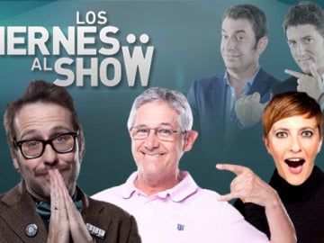 Eva Hache ,Josema Yuste y Joaquín Reyes, invitados de 'Los viernes al show'