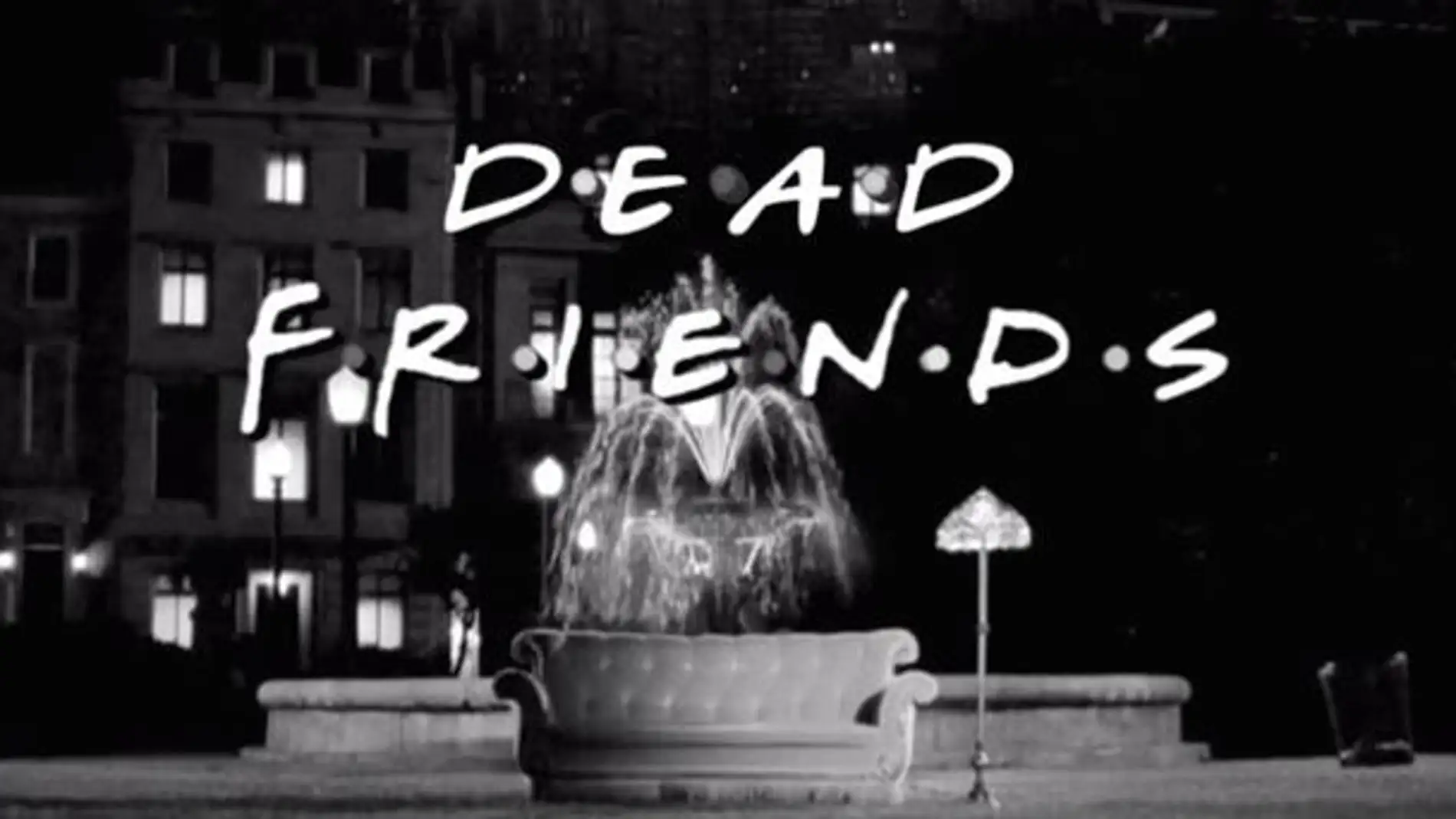 'Dead Friends'