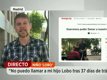 Frame 2.342888 de: "No puedo llamar a mi hijo Lobo tras 37 días de trámites" Frame 2.342888 de: "No puedo llamar a mi hijo Lobo tras 37 días de trámites"
