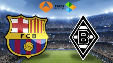 El Barcelona-Borussia Mönchengladbach se juega en Antena 3 y Atresplayer