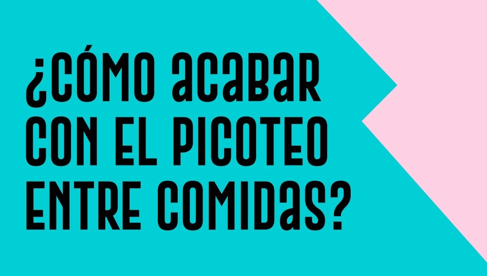 Trucos para acabar con el picoteo