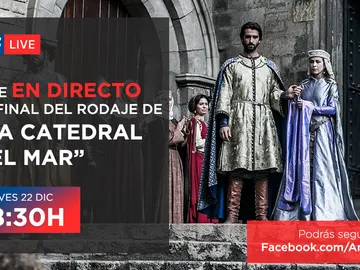 Facebook Live final de rodaje 'La Catedral del Mar' Facebook Live final de rodaje 'La Catedral del Mar'