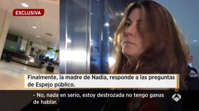 La madre de Nadia, antes de declarar en el juzgado: 