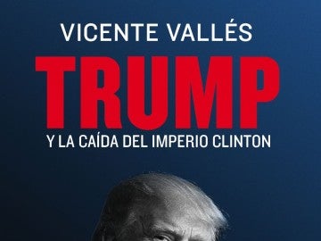 'Trump, y la victoria del imperio Clinton'