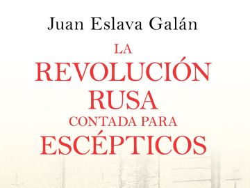 La Revolución Rusa contada para escépticos