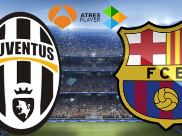 Juventus-Barcelona en Antena 3 y Atresplayer