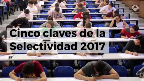 Cinco claves de la Selectividad 2017 Cinco claves de la Selectividad 2017