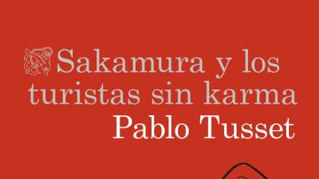 La última novela de Pablo Tusset, 'Sakamura y los turistas sin karma 