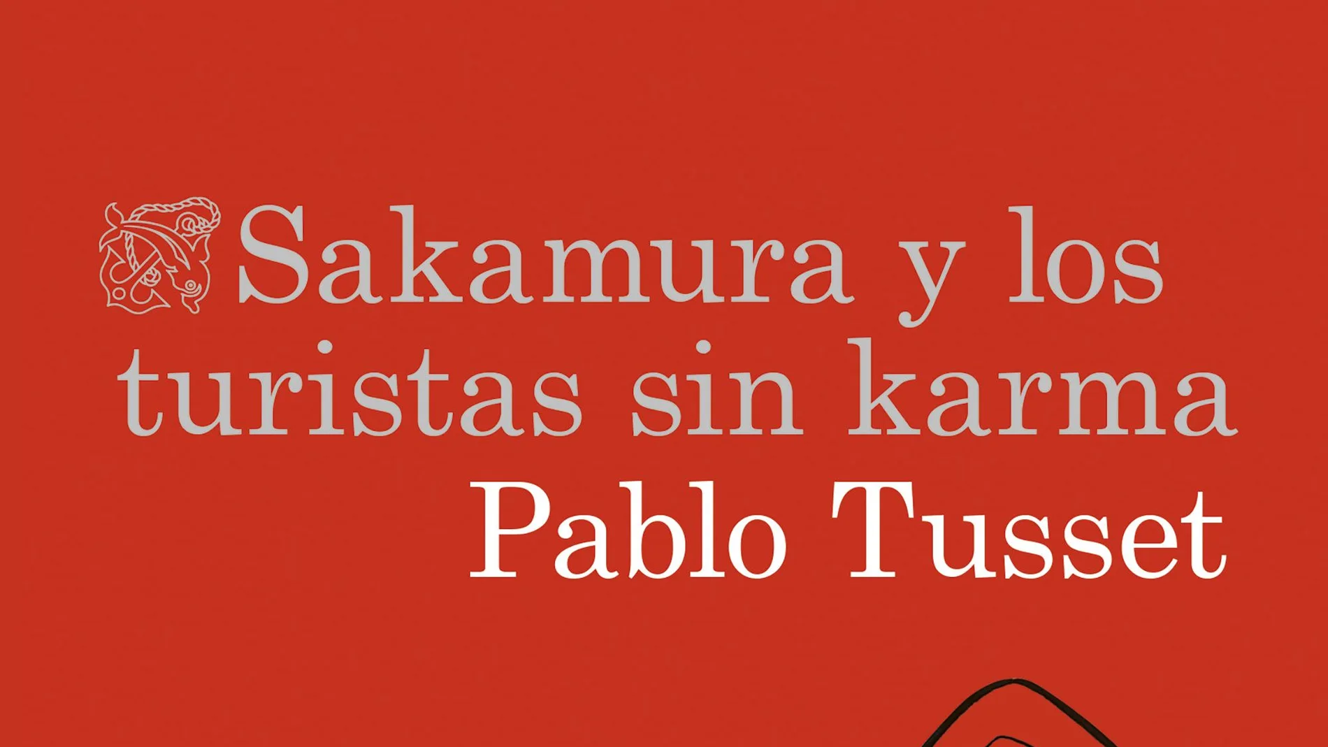 La última novela de Pablo Tusset, 'Sakamura y los turistas sin karma La última novela de Pablo Tusset, 'Sakamura y los turistas sin karma