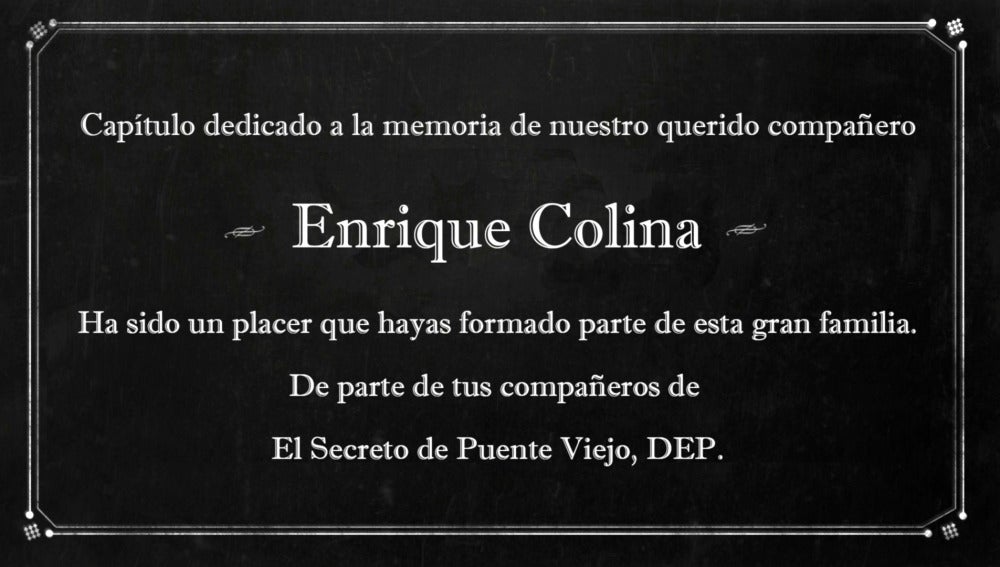 La bonita dedicatoria del equipo de 'El secreto de Puente Viejo' a Enrique Colina