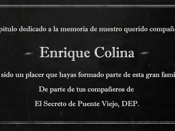 La bonita dedicatoria del equipo de 'El secreto de Puente Viejo' a Enrique Colina La bonita dedicatoria del equipo de 'El secreto de Puente Viejo' a Enrique Colina