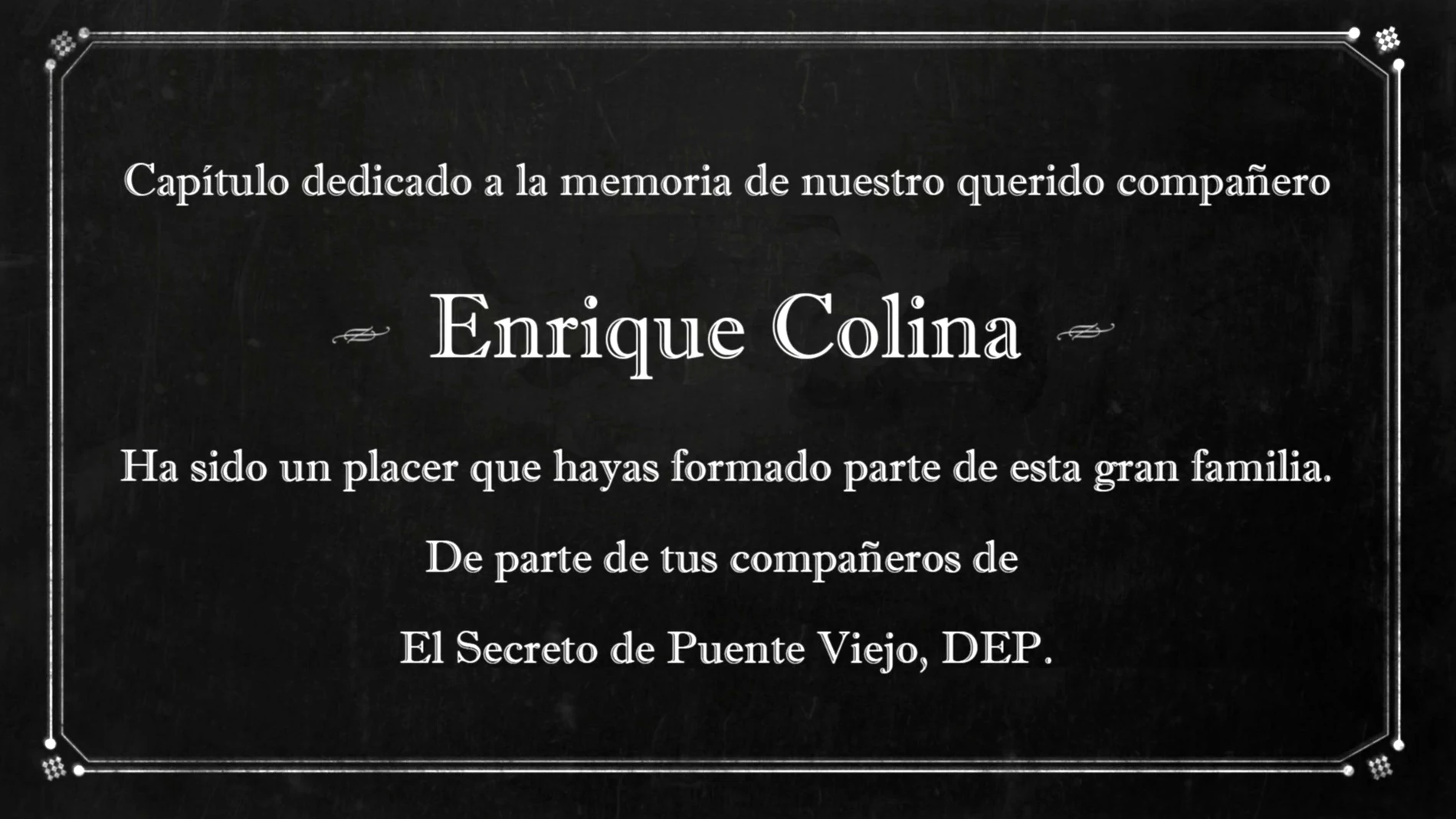 La bonita dedicatoria del equipo de 'El secreto de Puente Viejo' a Enrique Colina