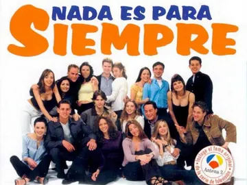 La serie Nada es para siempre La serie Nada es para siempre