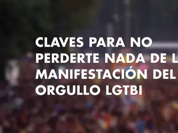 Claves para no perderte nada de la manifestación del Orgullo Claves para no perderte nada de la manifestación del Orgullo