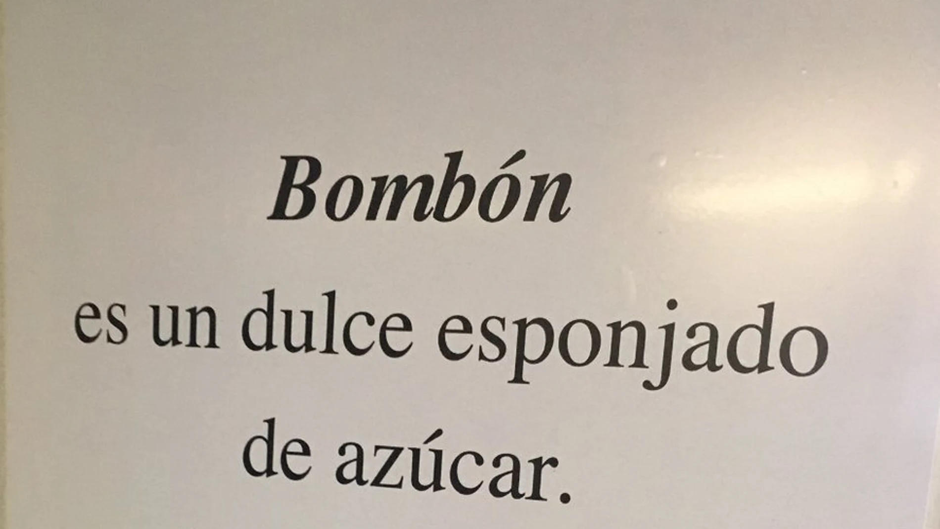 'Bombón es un dulce esponjado de azúcar. No una mujer' 'Bombón es un dulce esponjado de azúcar. No una mujer'