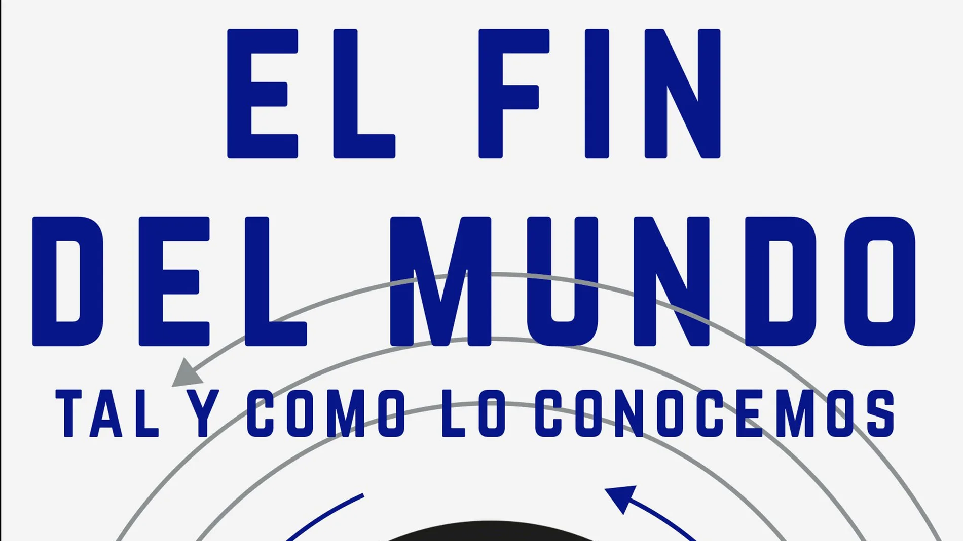 El fin del mundo tal y como lo conocemos El fin del mundo tal y como lo conocemos