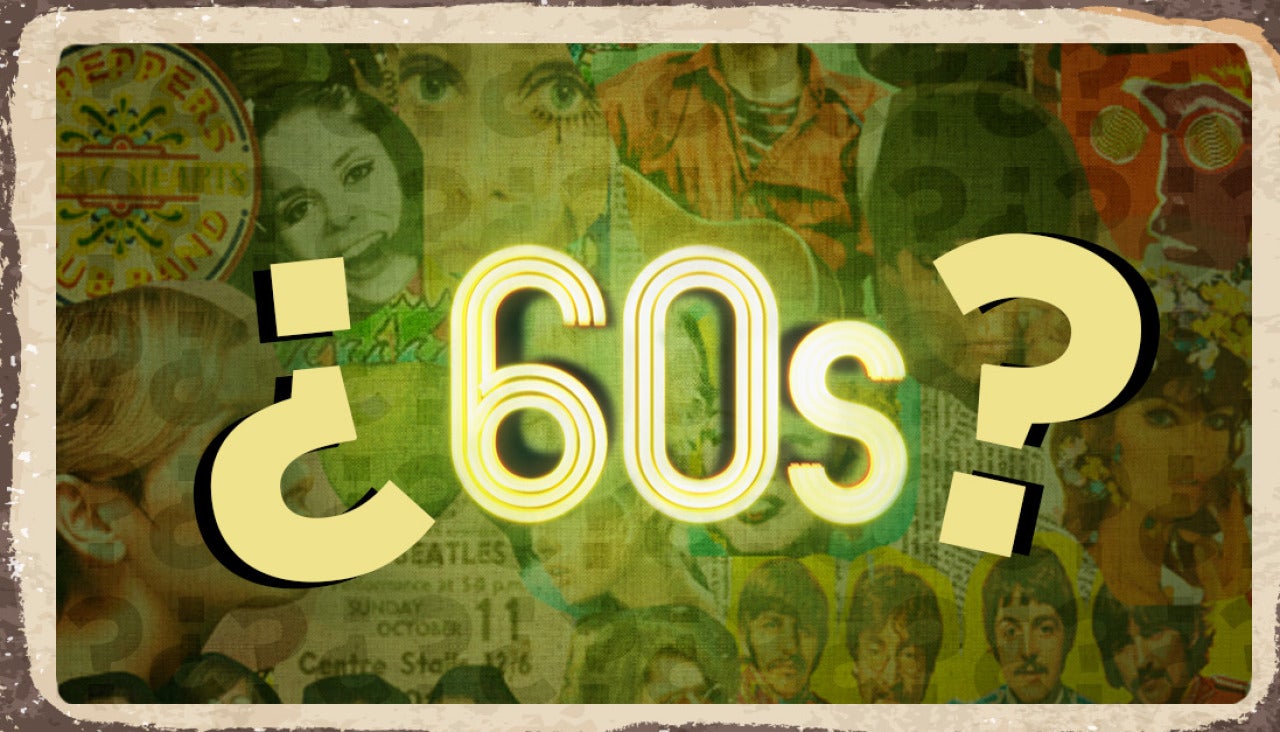 &iquest;Lo sabes todo sobre los a&ntilde;os 60? &iexcl;Desc&uacute;brelo en este test!