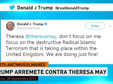Trump, a Theresa May: "No te preocupes por mí, preocúpate por el terrorismo islámico de Reino Unido" Trump, a Theresa May: "No te preocupes por mí, preocúpate por el terrorismo islámico de Reino Unido"