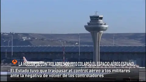 La huelga de controladores de 2010 colapsó el espacio aéreo de España La huelga de controladores de 2010 colapsó el espacio aéreo de España