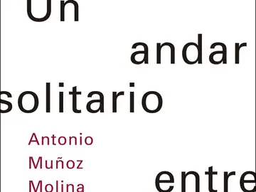 Libro 'Un andar solitario entre la gente' Libro 'Un andar solitario entre la gente'