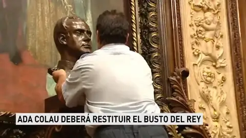Ada Colau deberá restituir el busto del Rey Ada Colau deberá restituir el busto del Rey