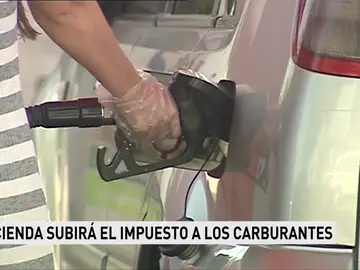 Hacienda le subirá el impuesto a los carburantes Hacienda le subirá el impuesto a los carburantes