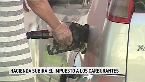 Hacienda le subirá el impuesto a los carburantes Hacienda le subirá el impuesto a los carburantes