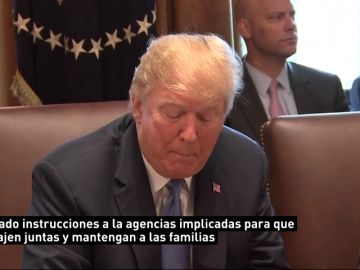 Trump pide a su Gobierno reunificar a las familias de inmigrantes separadas