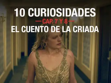 Las curiosidades de los capítulos 7 y 8 de 'El cuento de la criada' Las curiosidades de los capítulos 7 y 8 de 'El cuento de la criada'