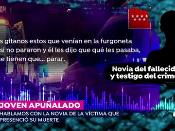 La novia del joven asesinado en San Sebastián de los Reyes: "Los gitanos que venían en la furgoneta casi no pararon y él les dijo que qué les pasaba" La novia del joven asesinado en San Sebastián de los Reyes: "Los gitanos que venían en la furgoneta casi no pararon y él les dijo que qué les pasaba"
