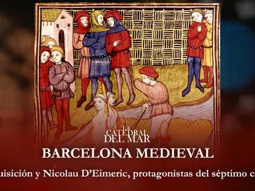 La Inquisición y Nicolau D’Eimeric, protagonistas del séptimo capítulo La Inquisición y Nicolau D’Eimeric, protagonistas del séptimo capítulo
