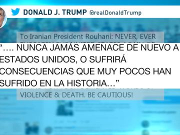 Trump, al presidente de Irán: "Nunca jamás amenaces de nuevo a Estados Unidos o sufrirás las consecuencias" Trump, al presidente de Irán: "Nunca jamás amenaces de nuevo a Estados Unidos o sufrirás las consecuencias"