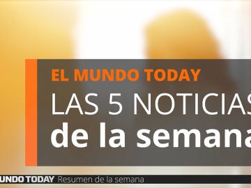 Las 5 noticias de la semana Las 5 noticias de la semana