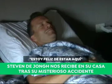 Steven De Jongh recibe a Antena 3 en su casa tras su misterioso accidente: "Estoy feliz" Steven De Jongh recibe a Antena 3 en su casa tras su misterioso accidente: "Estoy feliz"