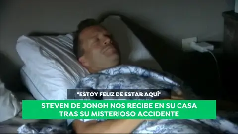 Steven De Jongh recibe a Antena 3 en su casa tras su misterioso accidente: "Estoy feliz" Steven De Jongh recibe a Antena 3 en su casa tras su misterioso accidente: "Estoy feliz"