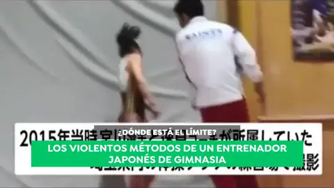 ¿Dónde está el límite? Los violentos métodos de un entrenador japonés de gimnasia ¿Dónde está el límite? Los violentos métodos de un entrenador japonés de gimnasia