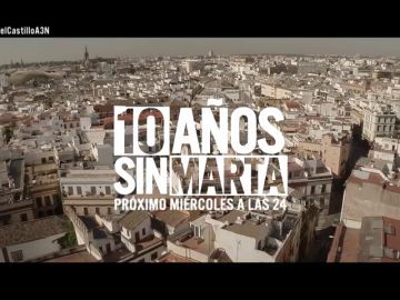 Antena 3 emite el próximo miércoles el reportaje 'Diez años sin Marta'