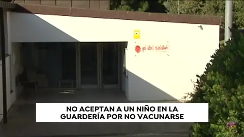 La Justicia da la razón a la guardería que denegó la matrícula a un niño no vacunado La Justicia da la razón a la guardería que denegó la matrícula a un niño no vacunado