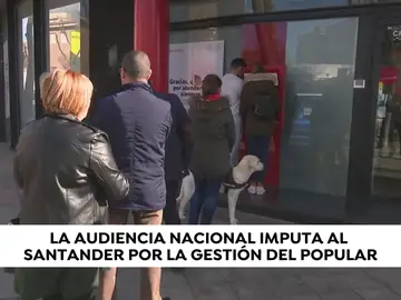 El Santander hereda tras la fusión la imputación del Popular por su quiebra El Santander hereda tras la fusión la imputación del Popular por su quiebra