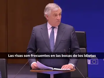 Tajani responde a las carcajadas de los eurodiputados de izquierdas tras sus declaraciones sobre Venezuela: "las risas son frecuentes en las bocas de idiotas" Tajani responde a las carcajadas de los eurodiputados de izquierdas tras sus declaraciones sobre Venezuela: "las risas son frecuentes en las bocas de idiotas"