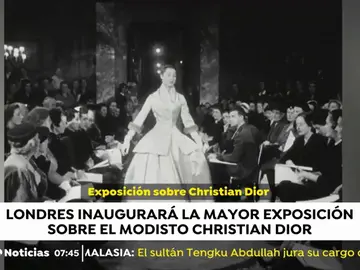 La mayor exposición sobre el modisto Christian Dior La mayor exposición sobre el modisto Christian Dior