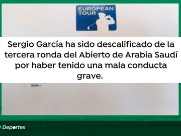 Sergio García, descalificado del Saudi International tras dañar de forma intencionada varios 'greens' Sergio García, descalificado del Saudi International tras dañar de forma intencionada varios 'greens'