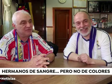 De hermanos a enemigos por un día: así viven el derbi madrileño dos aficionados del Atleti y del Real Madrid De hermanos a enemigos por un día: así viven el derbi madrileño dos aficionados del Atleti y del Real Madrid