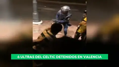 Seis aficionados del Celtic detenidos en Valencia tras agredir a varios agentes Seis aficionados del Celtic detenidos en Valencia tras agredir a varios agentes