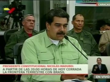 Maduro cierra la frontera con Brasil y sopesa hacer lo mismo con Colombia