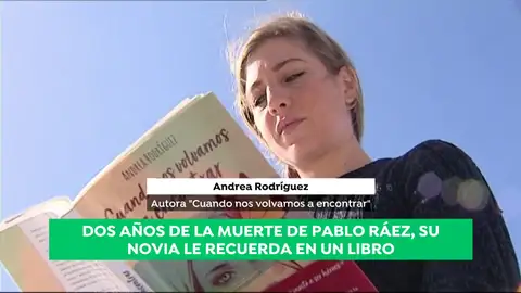 Andrea Rodríguez, novia de Pablo Ráez: "El final del libro es honrar la memoria de Pablo" Andrea Rodríguez, novia de Pablo Ráez: "El final del libro es honrar la memoria de Pablo"
