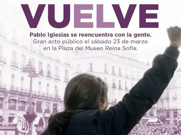 El cartel publicado por la formación morada para anunciar el regreso de Pablo Iglesias El cartel publicado por la formación morada para anunciar el regreso de Pablo Iglesias
